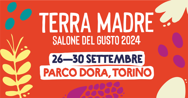 TERRA MADRE 2024
26-30 Settembre 2024
Parco Dora TORINO